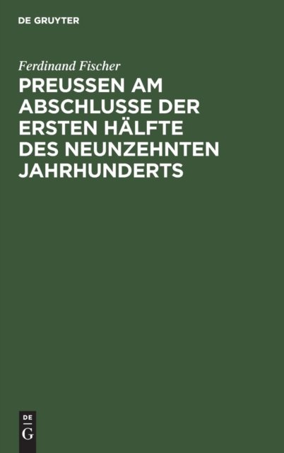 Preußen am Abschlusse der ersten Halfte des neunzehnten Jahrhunderts