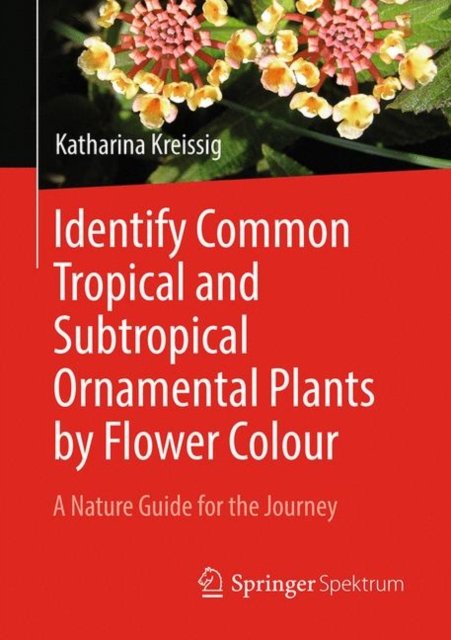 Determine Common Tropical and Subtropical Ornamental Plants by Flower Colour