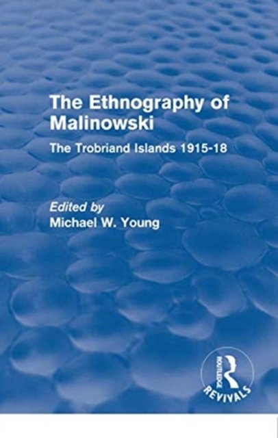 Routledge Revivals: The Ethnography of Malinowski (1979)