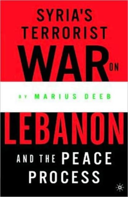 Syria’s Terrorist War on Lebanon and the Peace Process