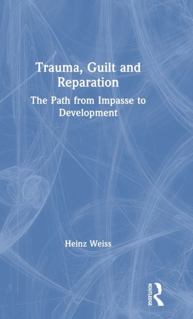Trauma, Guilt and Reparation