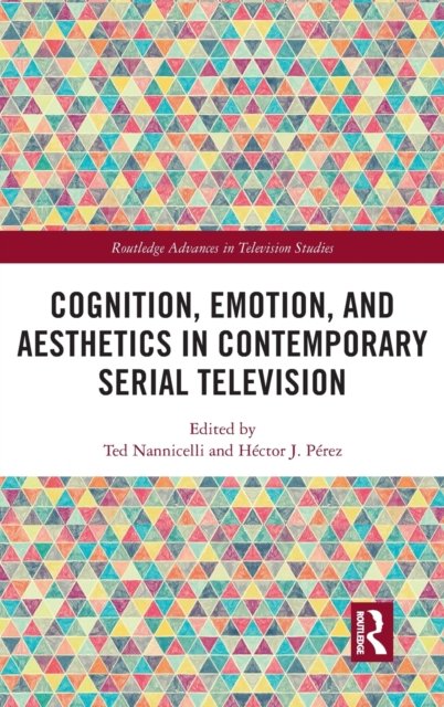 Cognition, Emotion, and Aesthetics in Contemporary Serial Television
