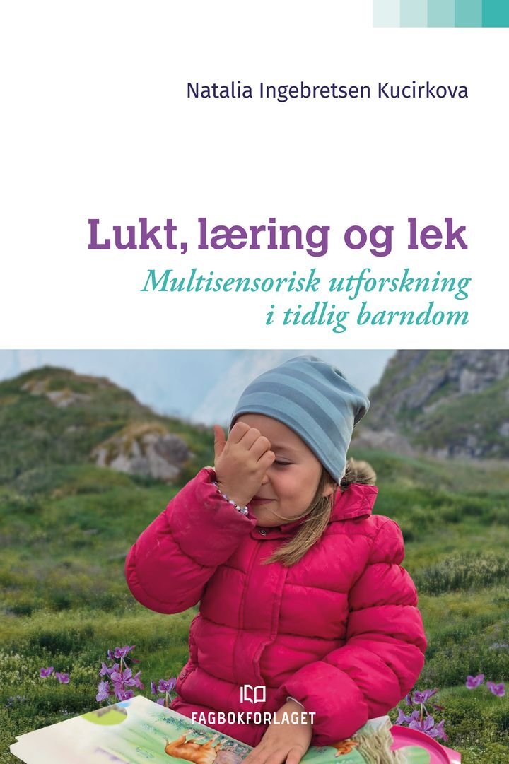 Lukt, læring og lek - multisensorisk utforskning i tidlig barndom