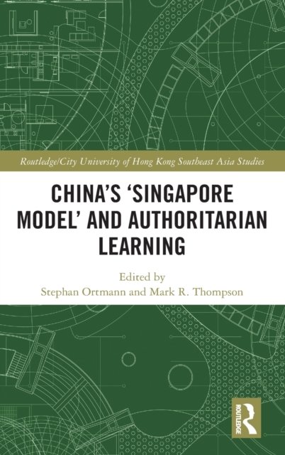 China's ‘Singapore Model’ and Authoritarian Learning