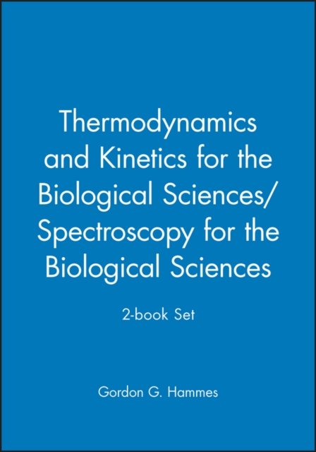 Thermodynamics and Kinetics for the Biological Sciences/Spectroscopy for the Biological Sciences; 2-book Set