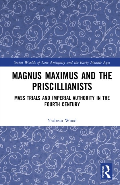 Magnus Maximus and the Priscillianists