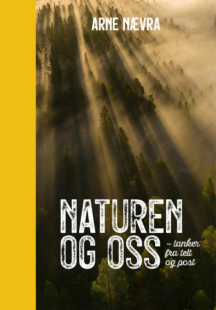 Naturen og oss - tanker fra telt og post