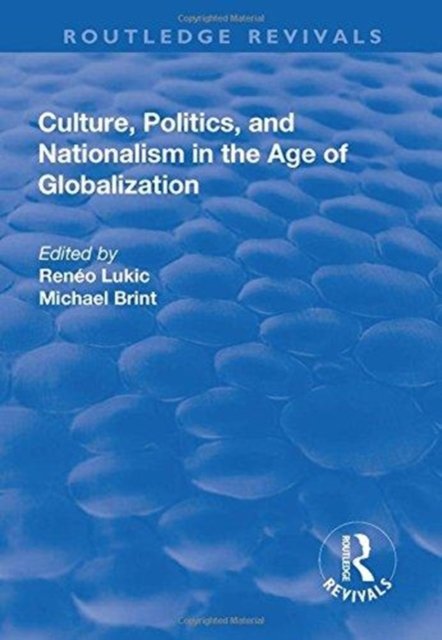 Culture, Politics and Nationalism an the Age of Globalization