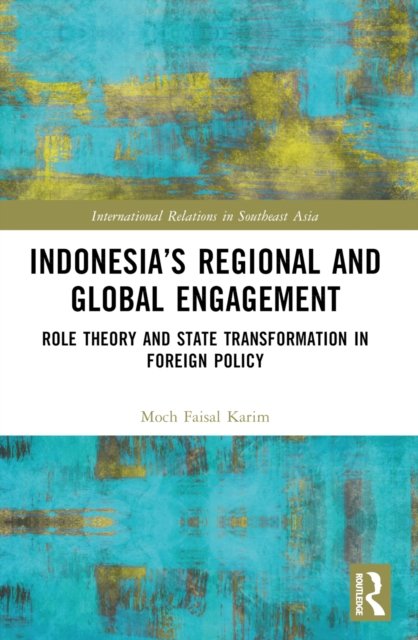 Indonesia''s Regional and Global Engagement