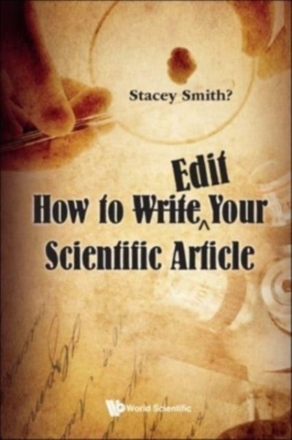 HOW TO WRITE EDIT YOUR SCIENTIFIC ARTICLE