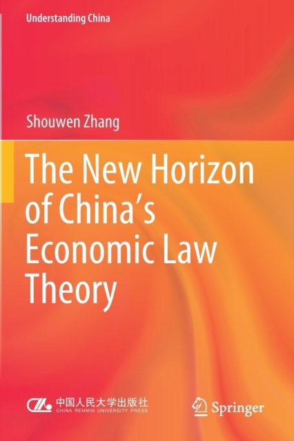 The New Horizon of China''s Economic Law Theory