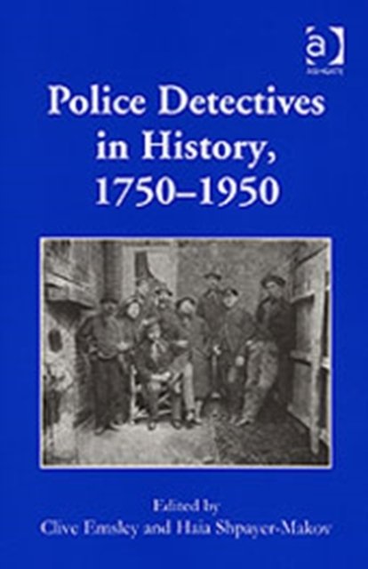 Police Detectives in History, 1750?1950