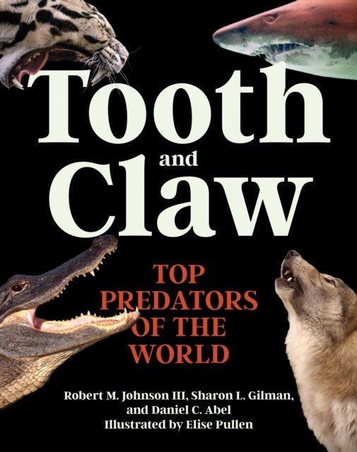 Tooth and Claw – Top Predators of the World