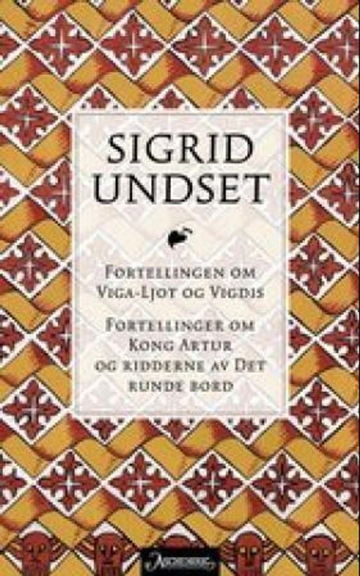 Fortellingen om Viga-Ljot og Vigdis ; Fortellinger om kong Artur og ridderne av Det runde bord