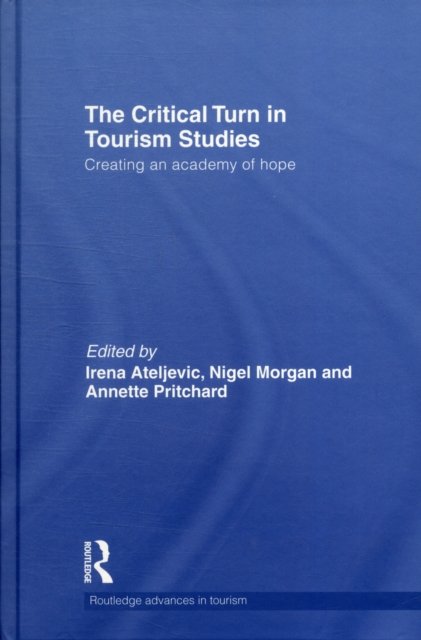The Critical Turn in Tourism Studies