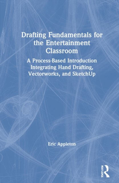 Drafting Fundamentals for the Entertainment Classroom