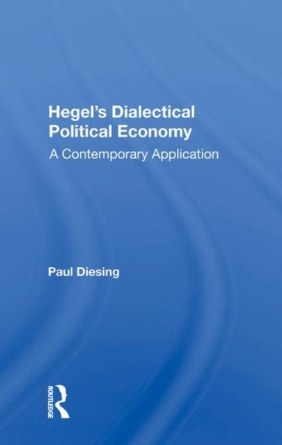 Hegel's Dialectical Political Economy