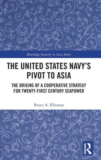 The United States Navy’s Pivot to Asia