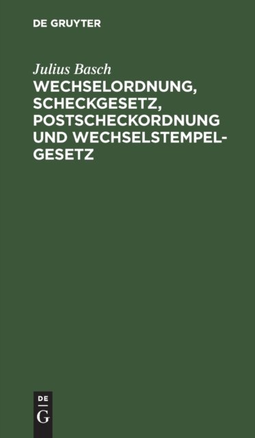 Wechselordnung, Scheckgesetz, Postscheckordnung Und Wechselstempelgesetz
