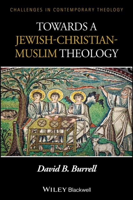 Towards a Jewish-Christian-Muslim Theology