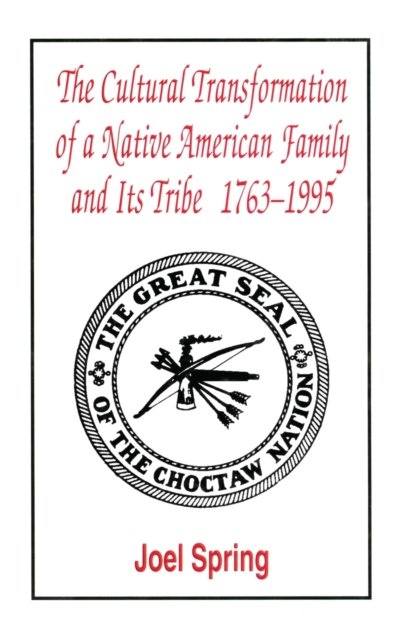 The Cultural Transformation of a Native American Family and Its Tribe, 1763-1995