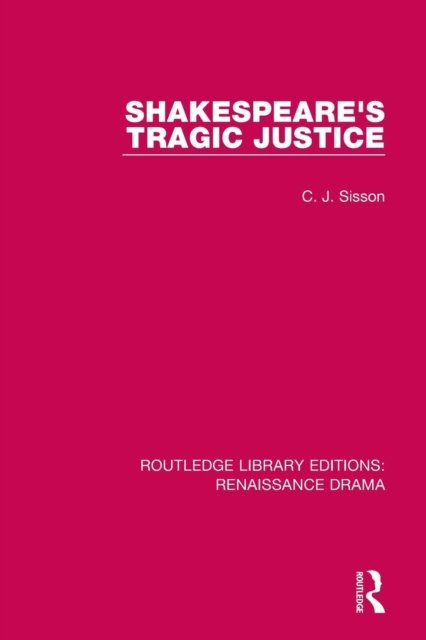 Shakespeare''s Tragic Justice