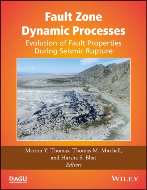 Fault Zone Dynamic Processes – Evolution of Fault Properties During Seismic Rupture