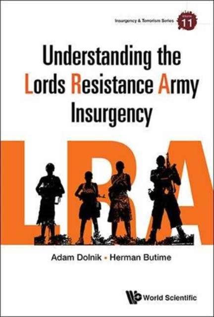 Understanding the Lord''s Resistance Army Insurgency