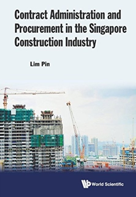 Contract Administration And Procurement In The Singapore Construction Industry