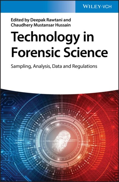 Technology in Forensic Science – Sampling, Analysis, Data and Regulations