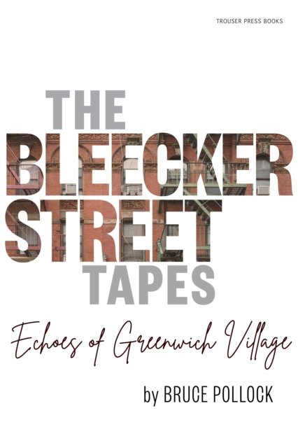 The Bleecker Street Tapes