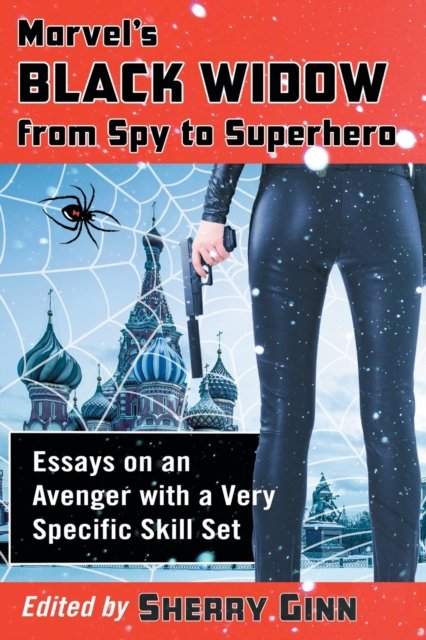 Marvel''s Black Widow from Spy to Superhero