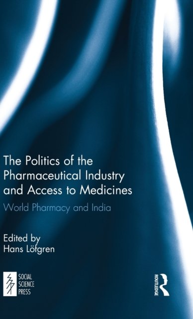 The Politics of the Pharmaceutical Industry and Access to Medicines