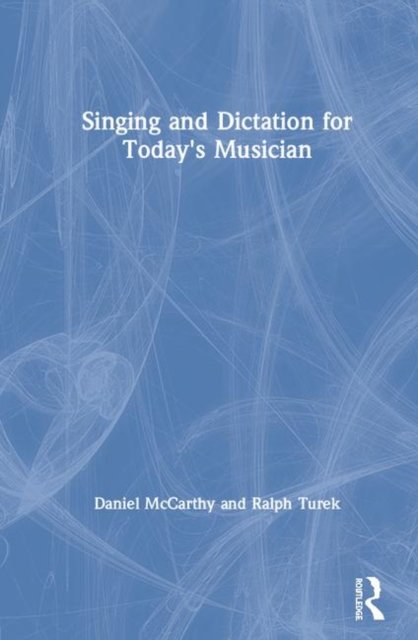 Singing and Dictation for Today's Musician