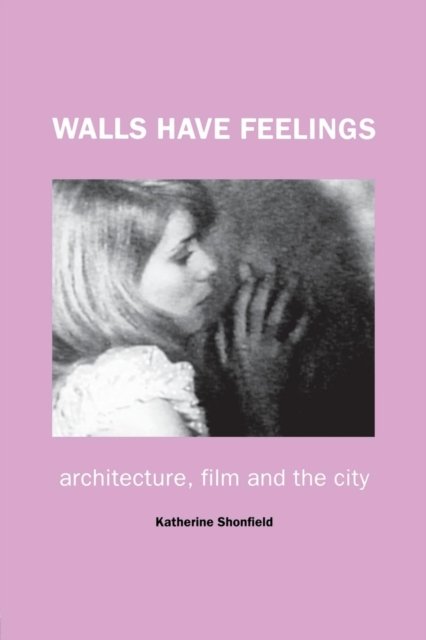 Walls Have Feelings