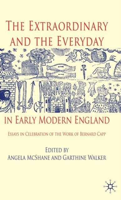 The Extraordinary and the Everyday in Early Modern England