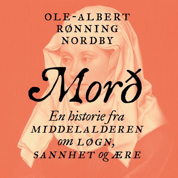 Mord - en historie fra middelalderen om løgn, sannhet og ære