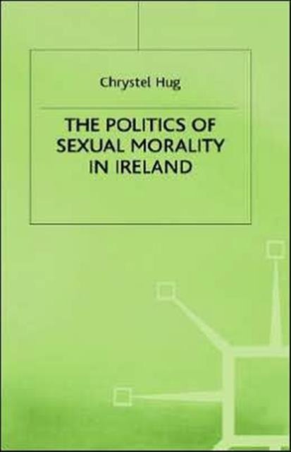 The Politics of Sexual Morality in Ireland