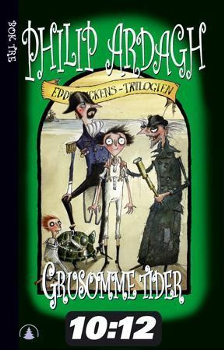 Grusomme tider - bok tre : Eddie Dickens-trilogien