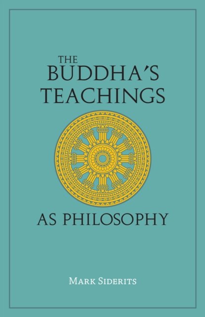 Buddha''s Teachings As Philosophy