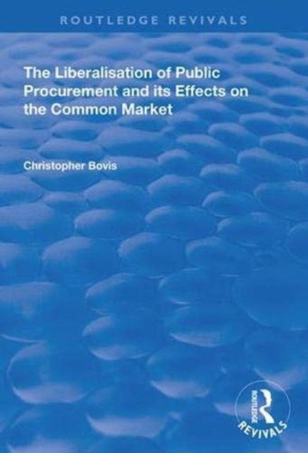 The Liberalisation of Public Procurement and its Effects on the Common Market