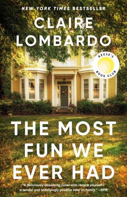 The Most Fun We Ever Had (Reese''s Book Club Pick)