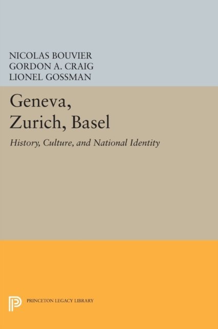 Geneva, Zurich, Basel – History, Culture, and National Identity