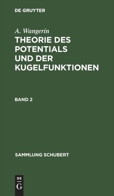 A. Wangerin: Theorie Des Potentials Und Der Kugelfunktionen. Band 2