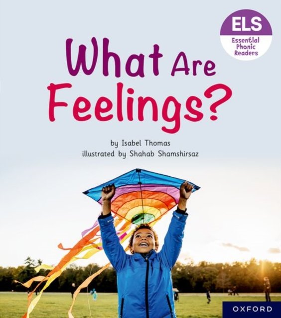 Essential Letters and Sounds: Essential Phonic Readers: Oxford Reading Level 5: What Are Feelings?