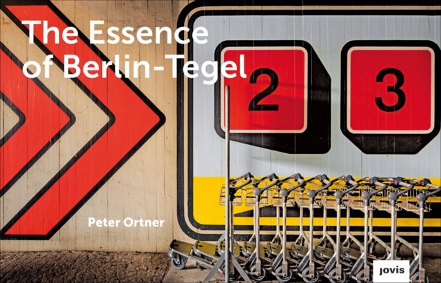 The Essence of Berlin–Tegel – Taking Stock of an Airport's Architecture