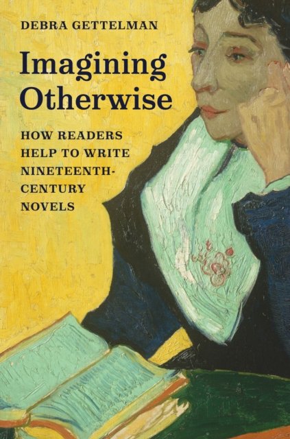 Imagining Otherwise – How Readers Help to Write Nineteenth–Century Novels