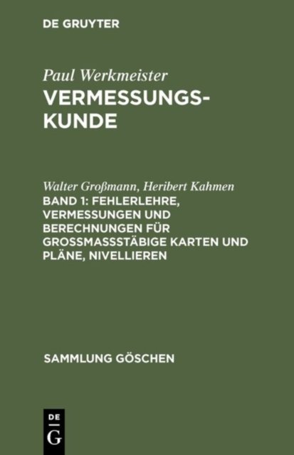 Fehlerlehre, Vermessungen und Berechnungen fur großmaßstabige Karten und Plane, Nivellieren