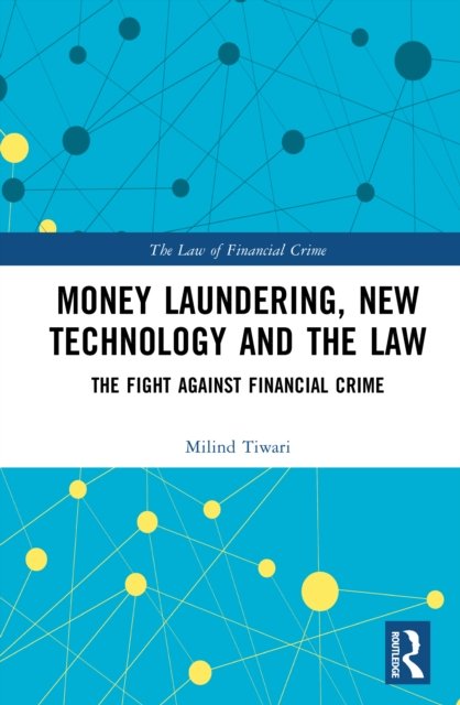 Money Laundering, New Technology and the Law