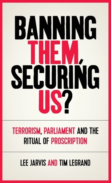 Banning Them, Securing Us?
